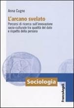 L' arcano svelato. Percorsi di ricerca sull'innovazione socio-culturale tra qualità del dato e rispetto della persona