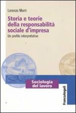 Storia e teorie della responsabilità sociale d'impresa. Un profilo interpretativo