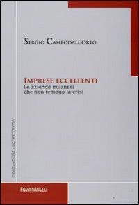 Imprese eccellenti. Le aziende milanesi che non temono la crisi - Sergio Campodall'Orto - copertina