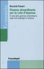 Finanza straordinaria per la crisi d'impresa. Il ruolo della gestione straordinaria negli stati patologici d'impresa