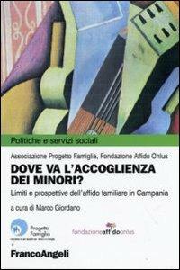 Dove va l'accoglienza dei minori? Limiti e prospettive dell'affido familiare in Campania - copertina