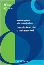 Ottavo rapporto sulla comunicazione. I media tra crisi e metamorfosi