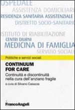 Continuum for care. Continuità e discontinuità nella cura dell'anziano fragile