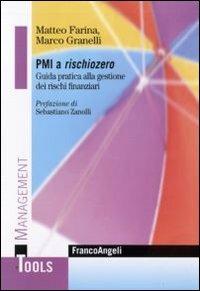 PMI a rischio zero. Guida pratica alla gestione dei rischi finanziari - Matteo Farina,Marco Granelli - copertina