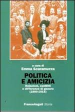 Politica e amicizia. Relazioni, conflitti e differenze di genere (1860-1915)