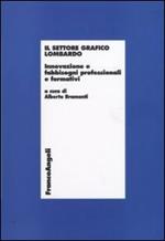 Il settore grafico lombardo. Innovazione e fabbisogni professionali e formativi