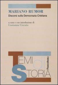 Mariano Rumor. Discorsi sulla Democrazia Cristiana - copertina