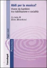 Abili per la musica? Vivere da bambini: tra riabilitazione e socialità - copertina