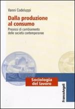 Dalla produzione al consumo. Processi di cambiamento delle società contemporanee