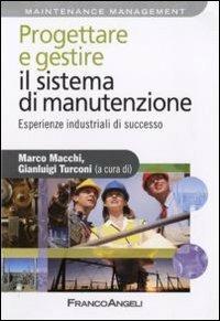 Progettare e gestire il sistema di manutenzione. Esperienze industriali di successo - copertina