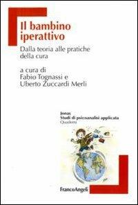 Il bambino iperattivo. Dalla teoria alle pratiche della cura - copertina