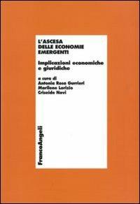 L' ascesa delle economie emergenti. Implicazioni economiche e giuridiche - copertina