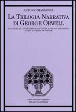 La trilogia narrativa di George Orwell. Un'analisi di «A Clergyman's Daughter», «Keep the Aspidistra Flying» e «Coming Up for Air»