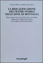 La riqualificazione dei centri storici nelle zone di montagna. Dalle linee guida della Provincia autonoma di Bolzano al progetto pilota del comunedi Egna-Neumarkt