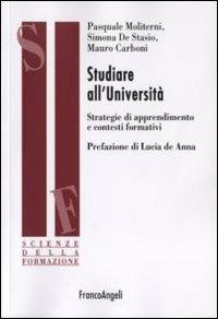 Studiare all'università. Strategie di apprendimento e contesti formativi - Pasquale Moliterni,Simona De Stasio,Mauro Carboni - copertina