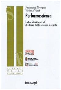 Performascienza. Laboratori teatrali di storia della scienza a scuola - copertina