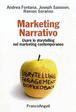 Marketing narrativo. Usare lo storytelling nel marketing contemporaneo