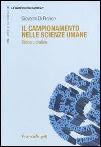 Il campionamento nelle scienze umane. Teoria e pratica - Giovanni Di Franco - copertina