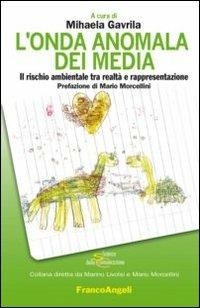 L' onda anomala dei media. Il rischio ambientale tra realtà e rappresentazione - copertina