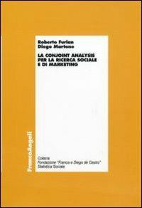 La conjoint analysis per la ricerca sociale e di marketing - Roberto Furlan,Diego Martone - copertina