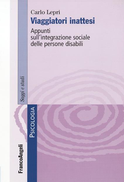 Viaggiatori inattesi. Appunti sull'integrazione sociale delle persone disabili - Carlo Lepri - copertina