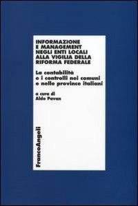 Informazione e management negli enti locali alla vigilia della riforma federale. La contabilità e i controlli nei comuni e nelle province italiani - copertina