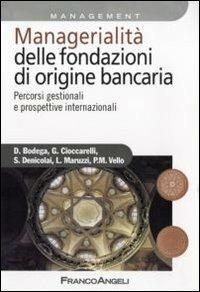 Managerialità delle fondazioni di origine bancaria. Percorsi gestionali e prospettive internazionali - copertina