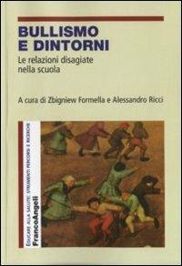 Bullismo e dintorni. Le relazioni disagiate nella scuola - copertina