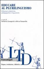 Educare al plurilinguismo. Riflessioni didattiche, pedagogiche e linguistiche