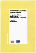 Investire sull'ufficio: come e perché. Lo spazio di lavoro come risorsa per migliorare l'azienda