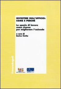 Investire sull'ufficio: come e perché. Lo spazio di lavoro come risorsa per migliorare l'azienda - copertina