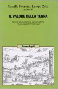 Il valore della terra. Teoria e applicazioni per il dimensionamento della pianificazione territoriale - copertina