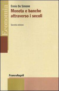 Moneta e banche attraverso i secoli - Ennio De Simone - copertina