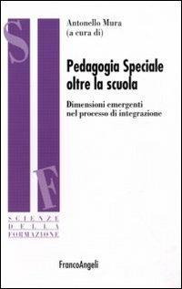 Pedagogia speciale oltre la scuola. Dimensioni emergenti nel processo di integrazione - copertina