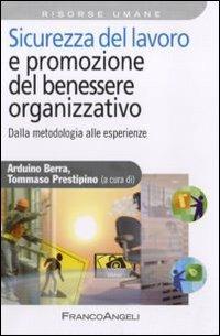 Sicurezza del lavoro e promozione del benessere organizzativo. Dalla metodologia alle esperienze - copertina