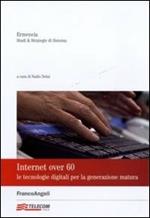 Internet over 60. Le tecnologie digitali per la generazione matura