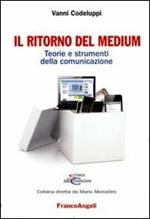 Il ritorno del medium. Teorie e strumenti della comunicazione