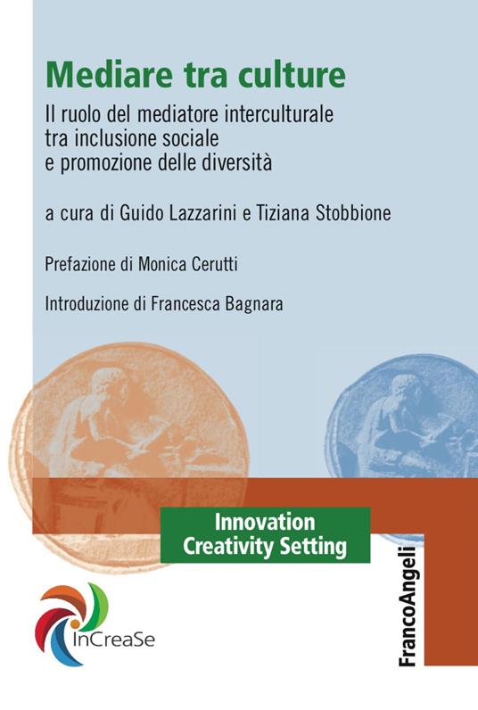 Mediare tra culture. Il ruolo del mediatore interculturale tra inclusione sociale e promozione delle diversità - copertina