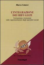 L' integrazione dei rifugiati. Formazione e inclusione nelle rappresentazioni degli operatori sociali