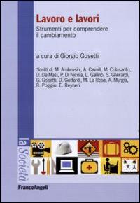 Lavoro e lavori. Strumenti per comprendere il cambiamento - copertina