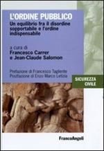 L' ordine pubblico. Un equilibrio fra il disordine sopportabile e l'ordine indispensabile