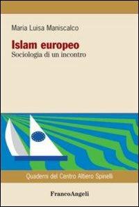 Islam europeo. Sociologia di un incontro - Maria Luisa Maniscalco - copertina