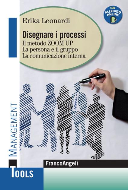 Disegnare i processi. Il metodo ZOOM UP. La persona e il gruppo. La comunicazione interna - Erika Leonardi - copertina