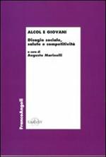 Alcol e giovani. Disagio sociale, salute e competitività