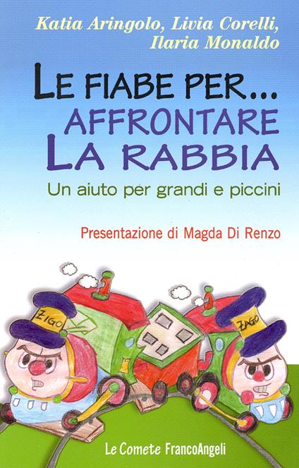 Le fiabe per... affrontare la rabbia. Un aiuto per grandi e piccini - Katia Aringolo,Livia Corelli,Ilaria Monaldo - copertina