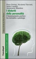 I disturbi della personalità. Il funzionamento psichico tra normalità e patologia