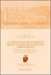 Le abitazioni di vacanza nella funzione turistica territoriale. Diffusione, problematiche ed esperienze di gestione - copertina