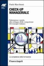 Check-up manageriale. Valutazione e guida allo sviluppo delle competenze del manager italiano