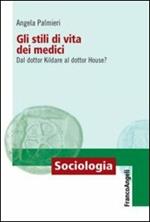 Gli stili di vita dei medici. Dal dottor Kildare al dottor House?