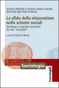 La sfida della misurazione nelle scienze sociali. Grandezze e proprietà osservabili ma non «misurabili» - copertina